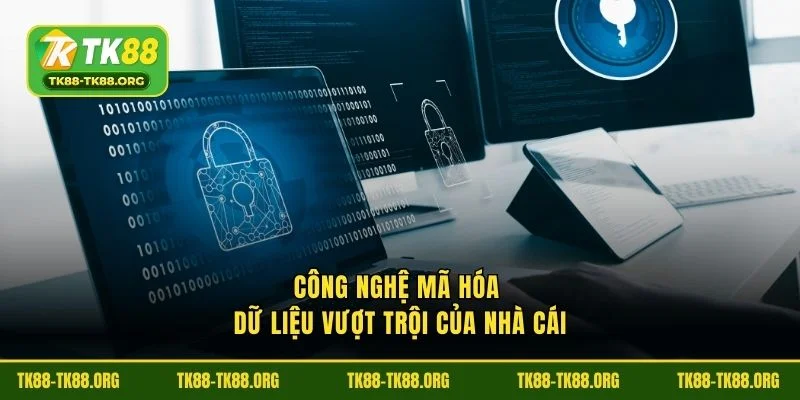 Công nghệ mã hóa dữ liệu vượt trội của nhà cái