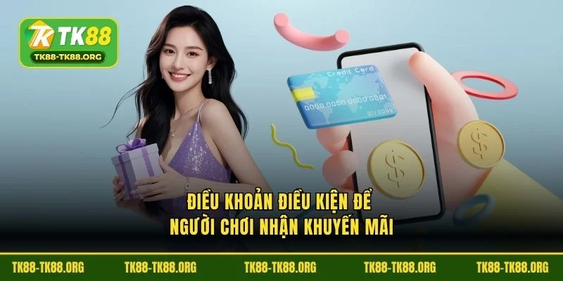 Điều khoản điều kiện để người chơi nhận khuyến mãi