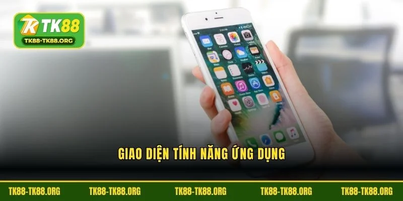 Giao diện tính năng ứng dụng