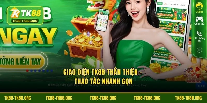 Giao diện TK88 thân thiện - thao tác nhanh gọn