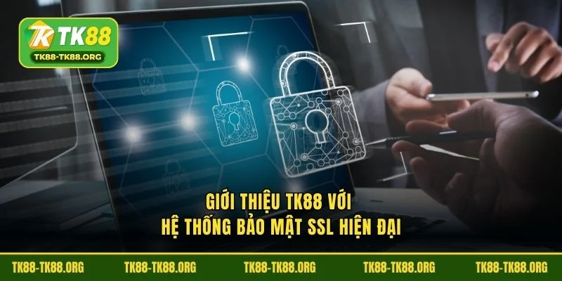 Giới thiệu TK88 với hệ thống bảo mật SSL hiện đại