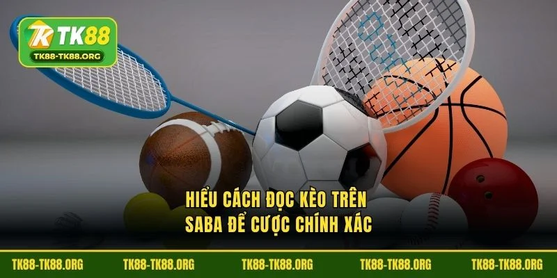 Hiểu cách đọc kèo trên SABA để cược chính xác