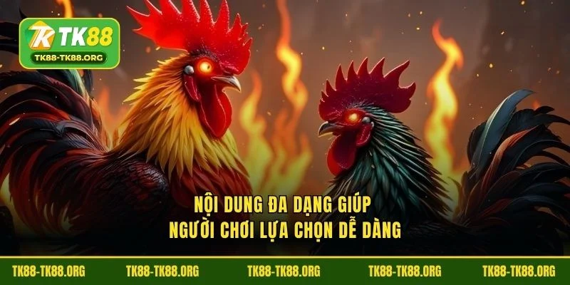 Nội dung đa dạng giúp người chơi lựa chọn dễ dàng