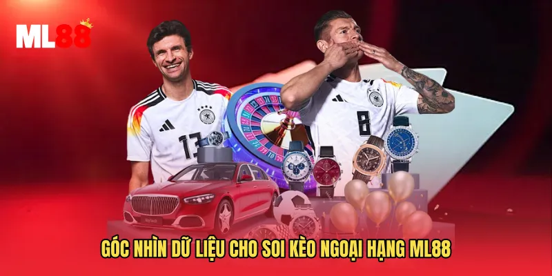 Góc nhìn dữ liệu cho Soi Kèo Ngoại Hạng ML88